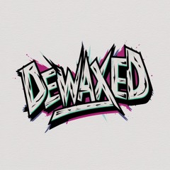 DEWAXED