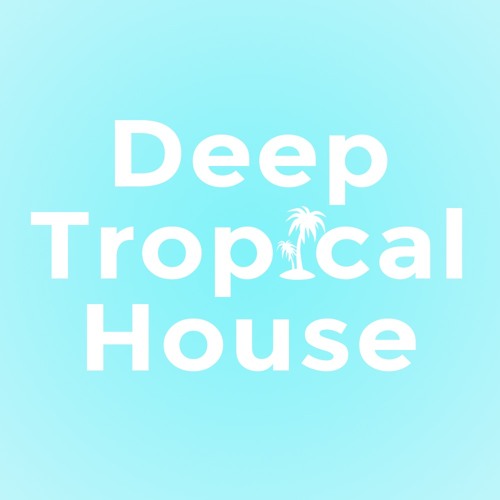 DeepTropicalHouse’s avatar