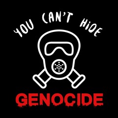 You Can't Hide Genocide