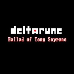DELTARUNE: Ballad of Tony Soprano