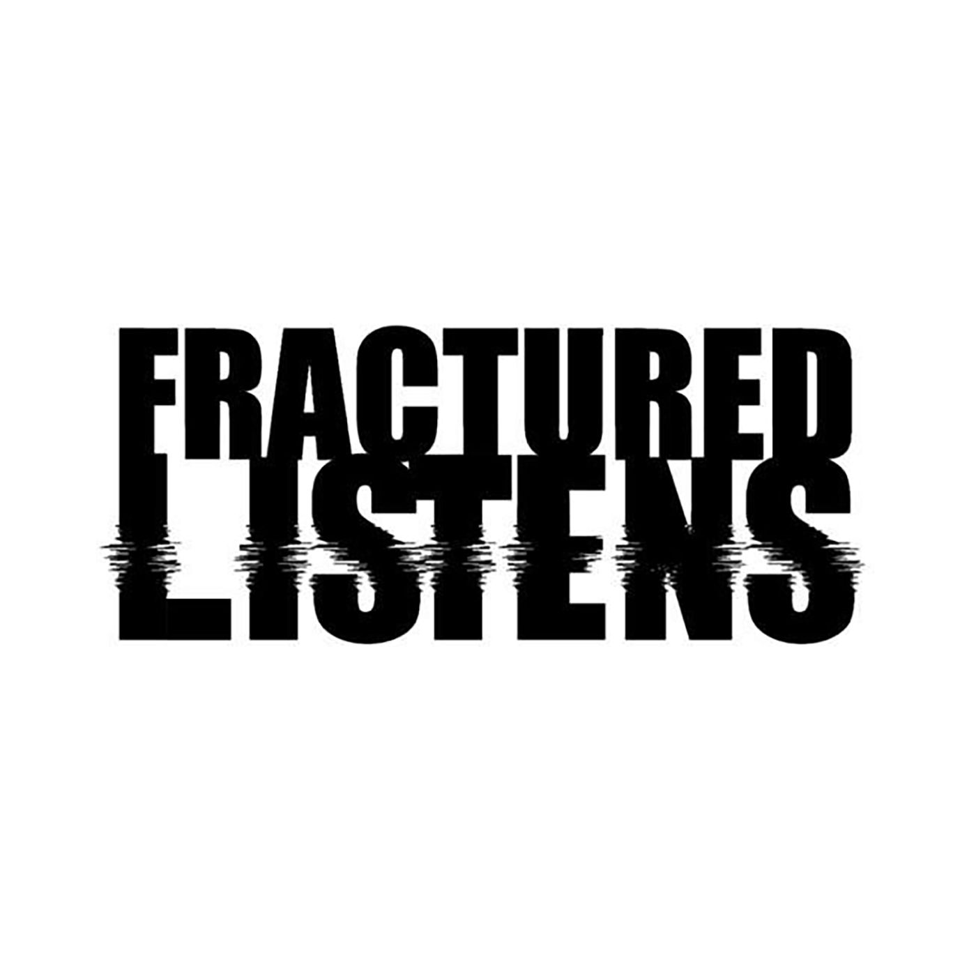 Fractured Listens