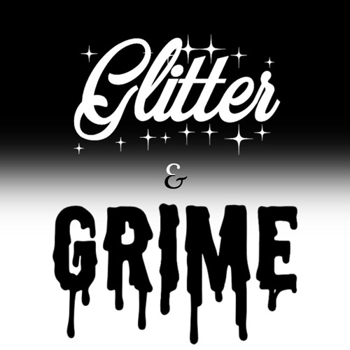 Stream Glitter & Grime music Listen to songs, albums, playlists for