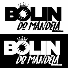 ★ DJ BOLIN DO MANDELA ✪