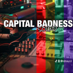 DJ TAYZZ #CapitalBadnessSound