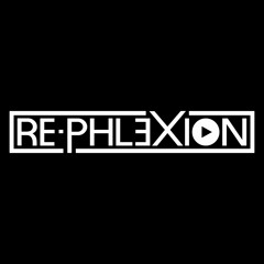 RE-PHLEXION