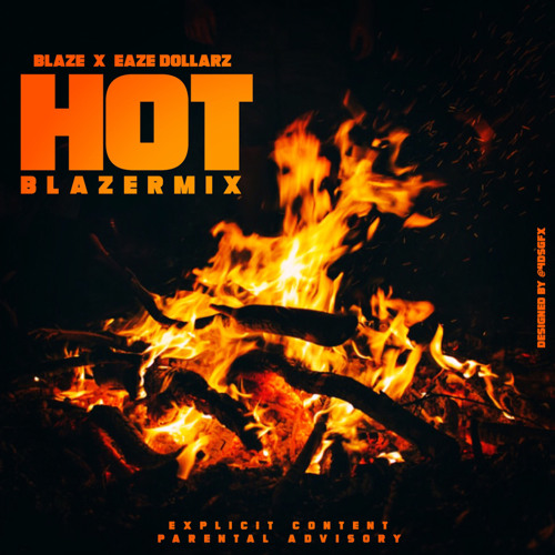 BLAZE X EAZE DOLLARZ HOTT