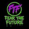 Fear The Future