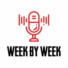Week by Week Podcast