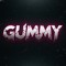 Gummy