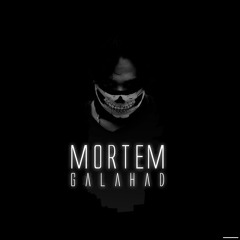 MORTEM GALAHAD