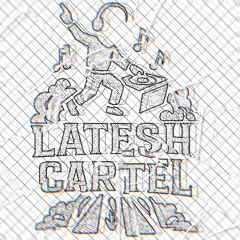 LATESH CARTEL