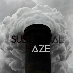 Subliminal Haze