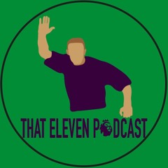 That Eleven Podcast