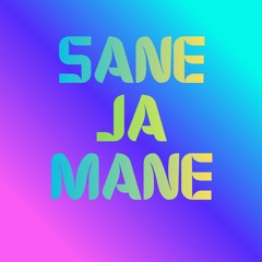 Sane Ja Mane