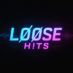 LØØSE H!TS