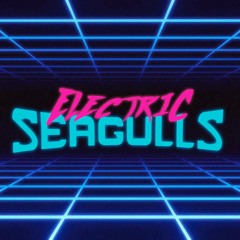 Electric Seagulls