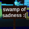 swamp of sadness