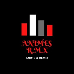 Animes R.M.X Official