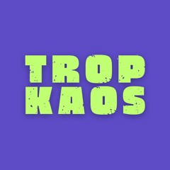 TROPKAOS