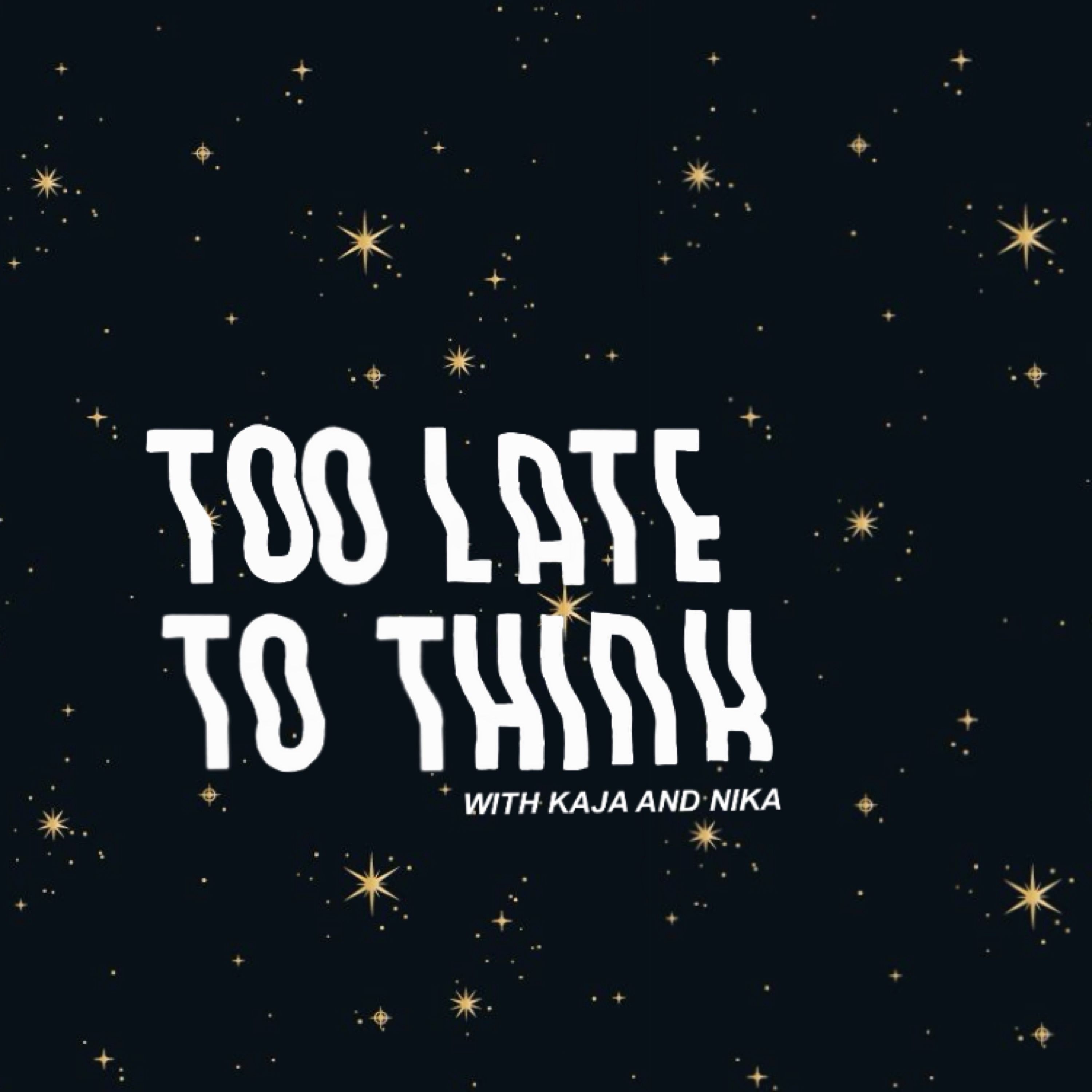 too late to think