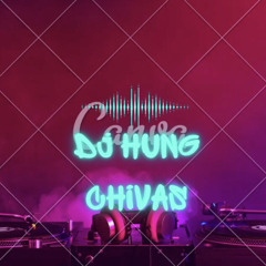 DJ Hưng chivas