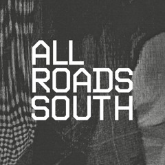 All Roads South