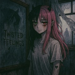 Twisted Feelings