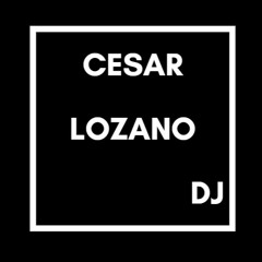 CESAR LOZANO DJ