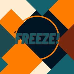 FREEZE!(official)