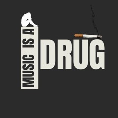 ✬MUSIC IS A DRUG✬