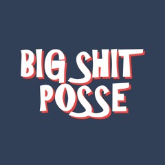 Big Shit Posse