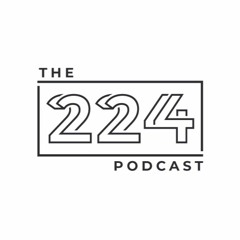 The 224 Podcast