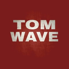 Tom Wave