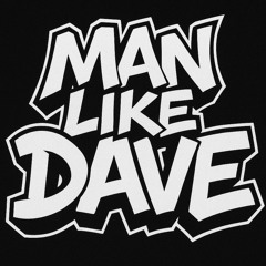 ManLikeDave aka djTDB