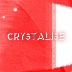 Crystalise
