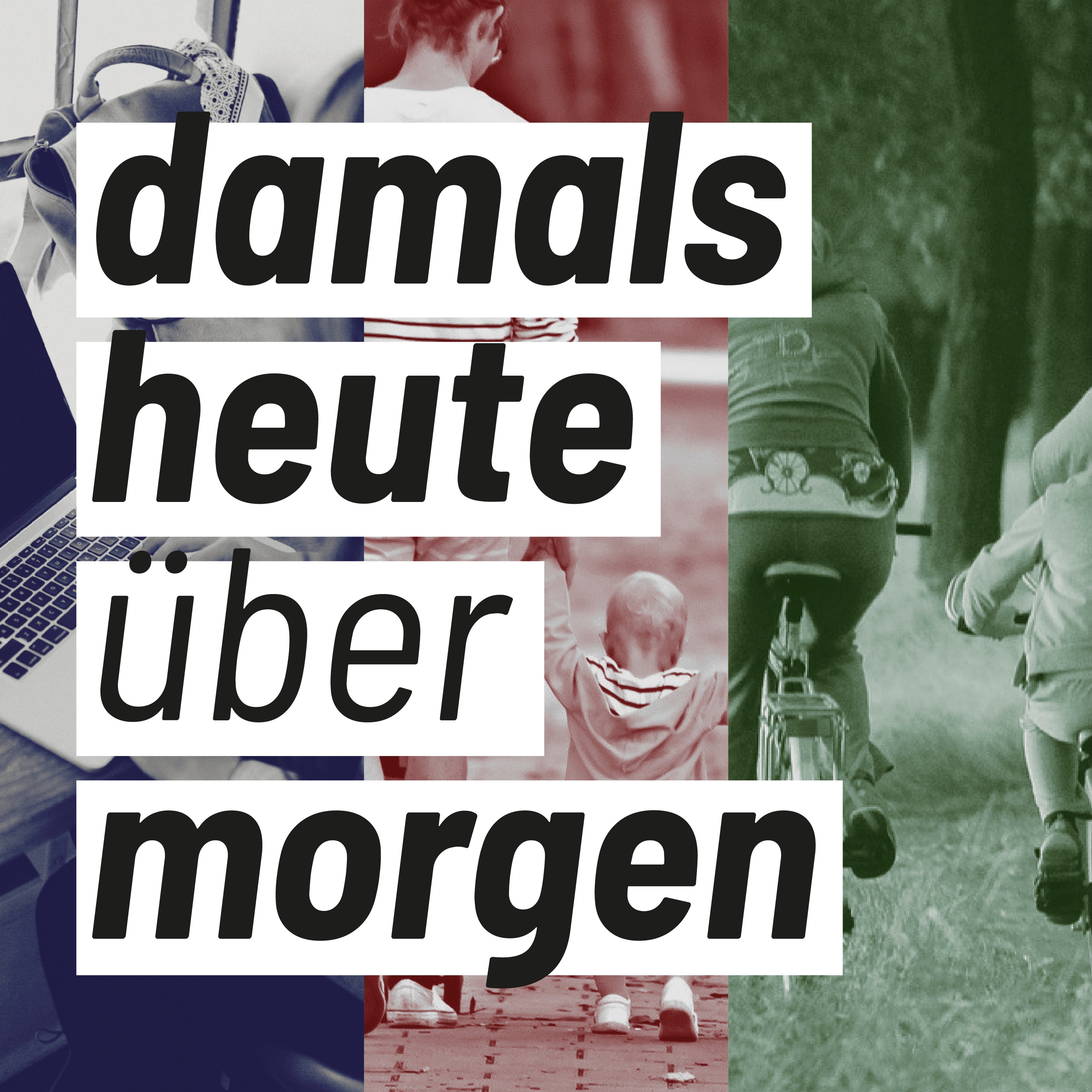 damals heute über morgen