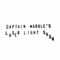 Captain Marble's Laser Light Show