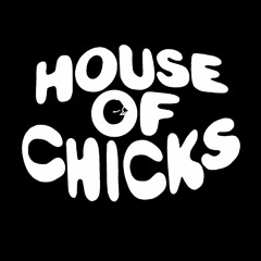 house of chicks