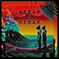 HUMAN TO HUMAN 🔺️🔸️