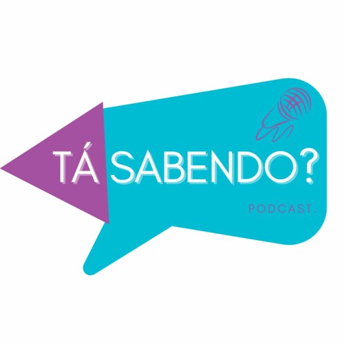 Podcast "Tá Sabendo?" - Edição #150