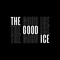The Good Ice