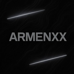 ARMΞNXX