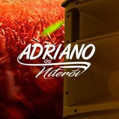 ADRIANO.DE.NITEROI ✪