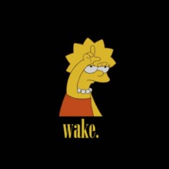 AKA WAKE.
