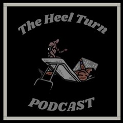 The Heel Turn Podcast