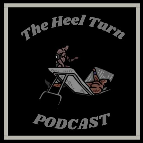 The Heel Turn Podcast’s avatar