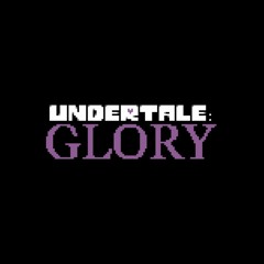 UNDERTALE: Glory