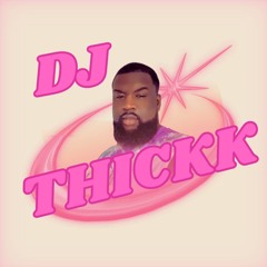 DJ THICKK