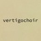 vertigochoir