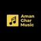 AmanGharMusic